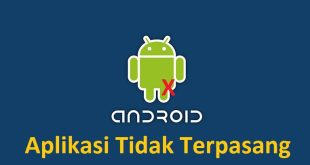 solusi aplikasi tidak terpasang di android