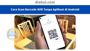 Cara Scan Barcode Wifi Tanpa Aplikasi di Android
