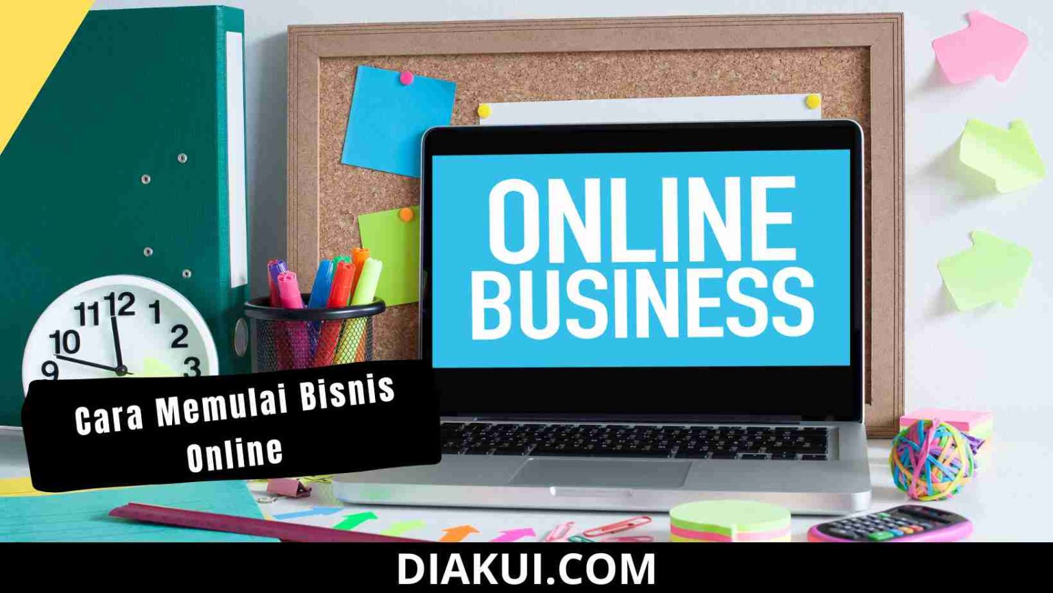 Cara Memulai Bisnis Online Yang Menguntungkan | Diakui