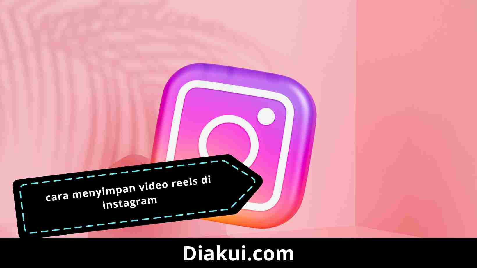 Cara Menyimpan Video Reels di Instagram