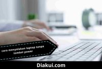 Cara Mudah Menyalakan Laptop Tanpa Tombol Power